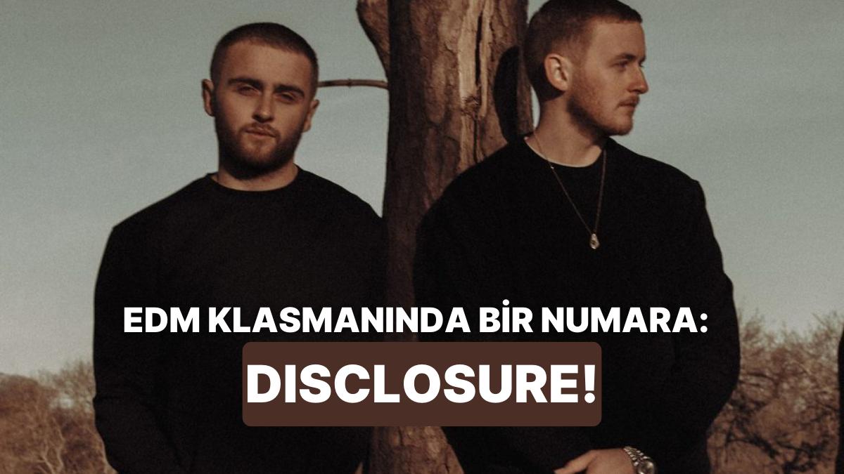 Sıra Dışı Ritimler: Disclosure’ın Dans Ettiren 10 Şarkısı